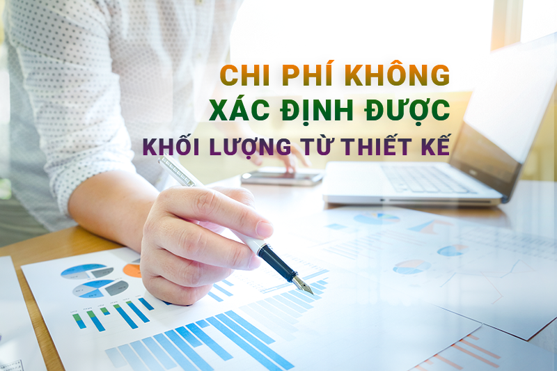 Chi phí một số công tác không xác định được khối lượng