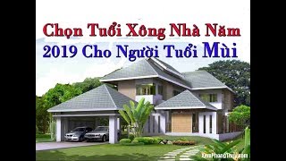 Chọn tuổi xông nhà năm 2019