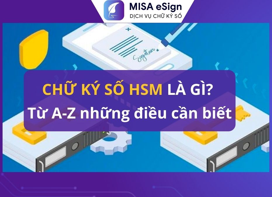 Chữ ký số hsm là gì