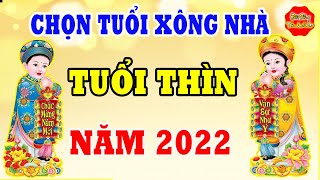 Chủ nhà tuổi thìn chọn người xông đất năm 2022