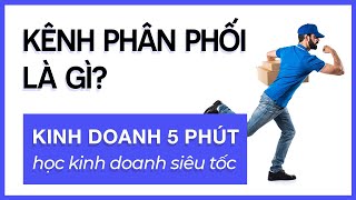 Khái niệm kênh phân phối là gì