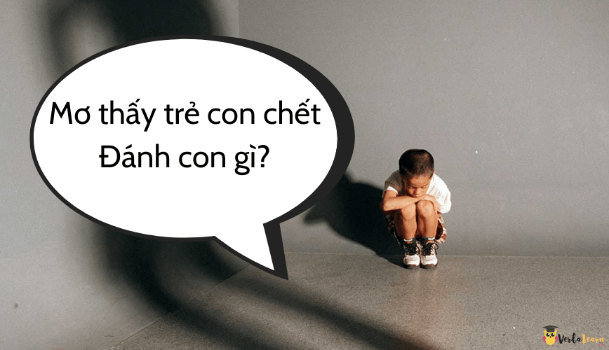 Mơ thấy con nít chết là điềm gì