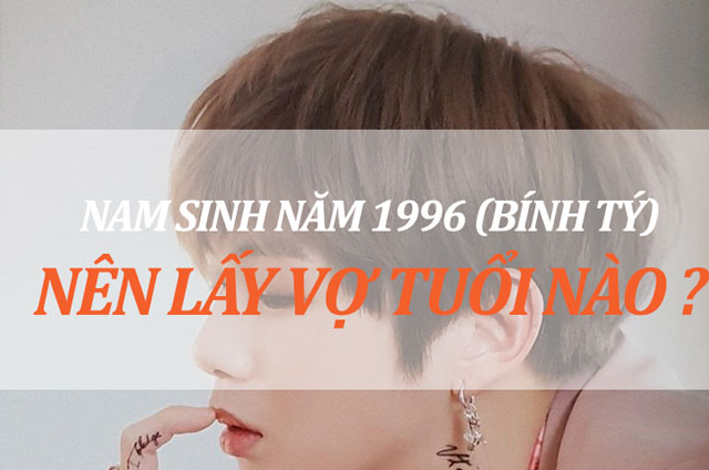 Nam 1996 lấy vợ tuổi gì