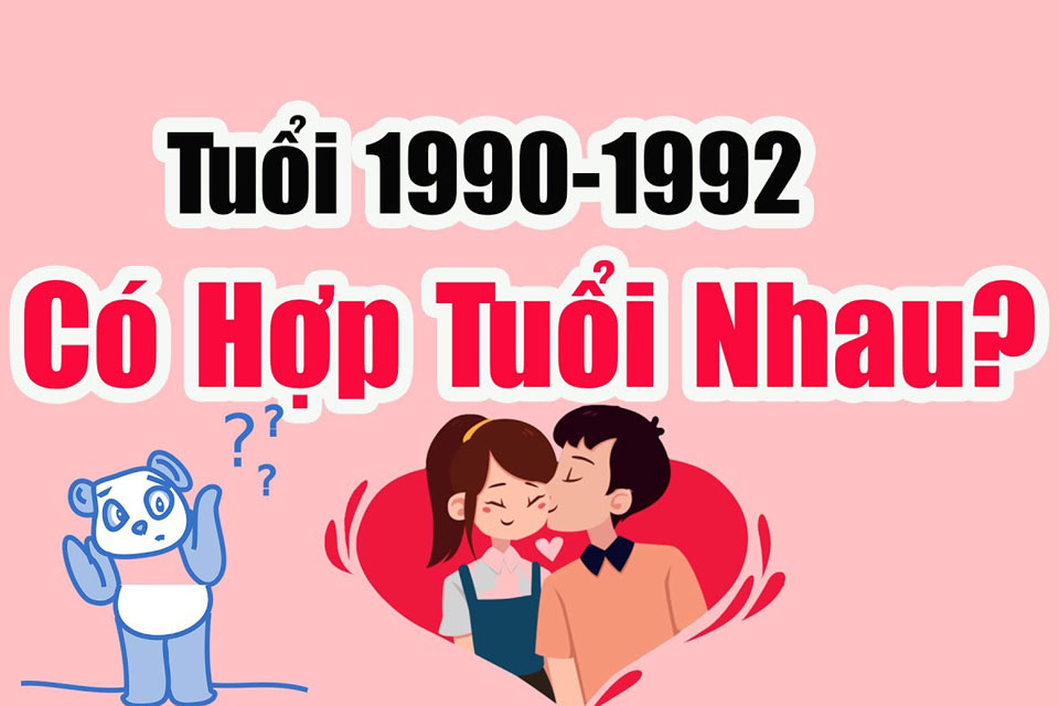 Nam sinh năm 1990 có hợp với nữ 1992