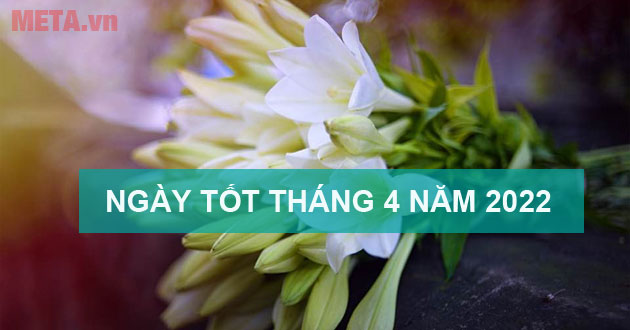 Ngày tốt trong tháng 4