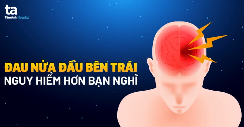 Nhức nửa đầu trái là bệnh gì