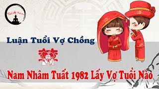 Sinh năm 1982 lấy vợ tuổi gì