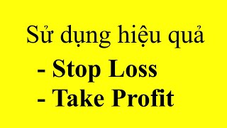 Stop loss và take profit là gì