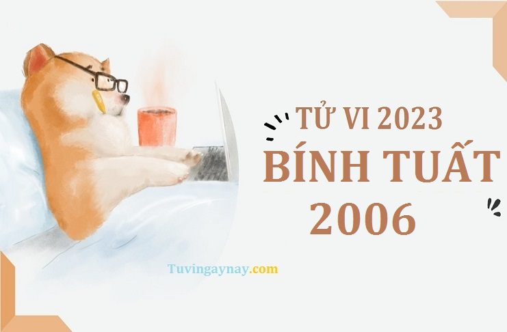 Tử vi tuổi bính tuất 2006 nữ mạng năm 2021