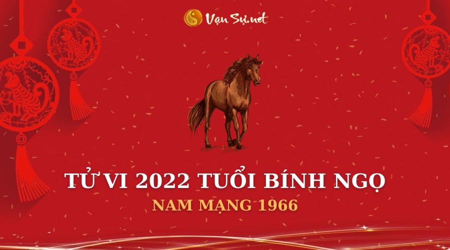 Tuổi bính ngọ năm 2022