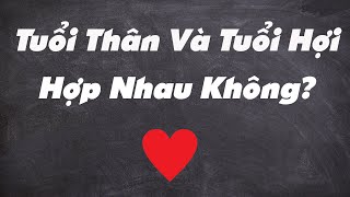 Tuổi thân và tuổi hợi lấy nhau