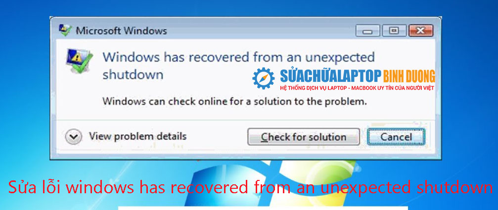 Windows has recovered from an unexpected shutdown là lỗi gì